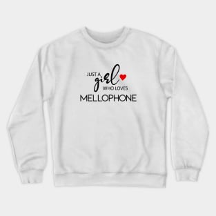 Just A Girl Who Loves Mellophone - Music Mellophone Crewneck Sweatshirt